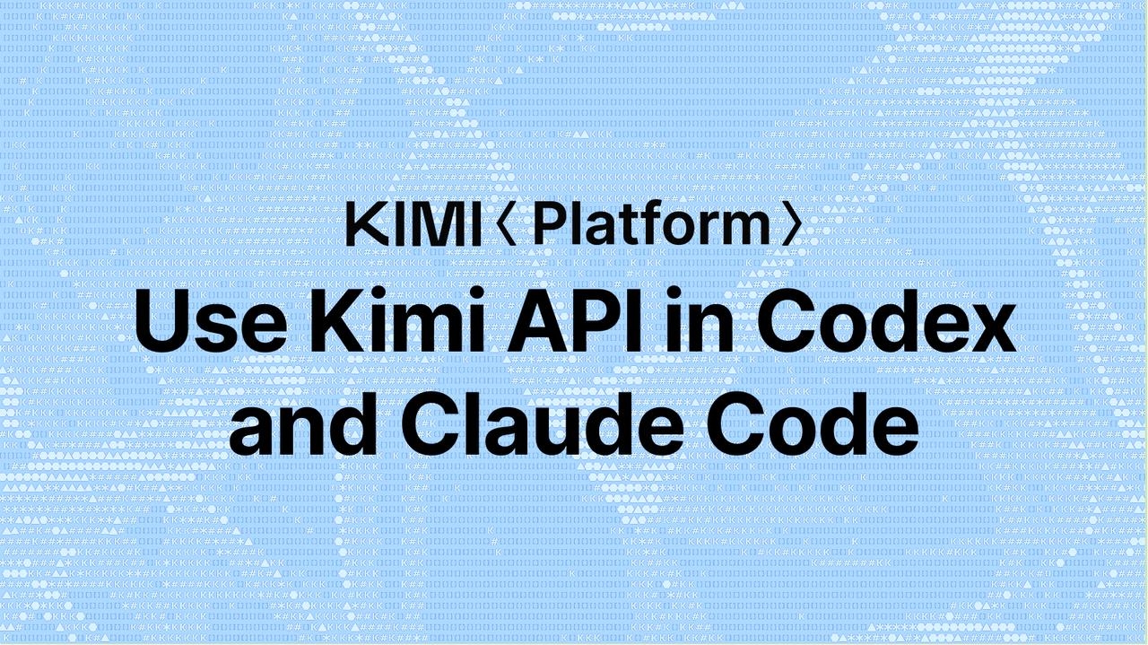 Use Kimi API in Codex and Claude Code